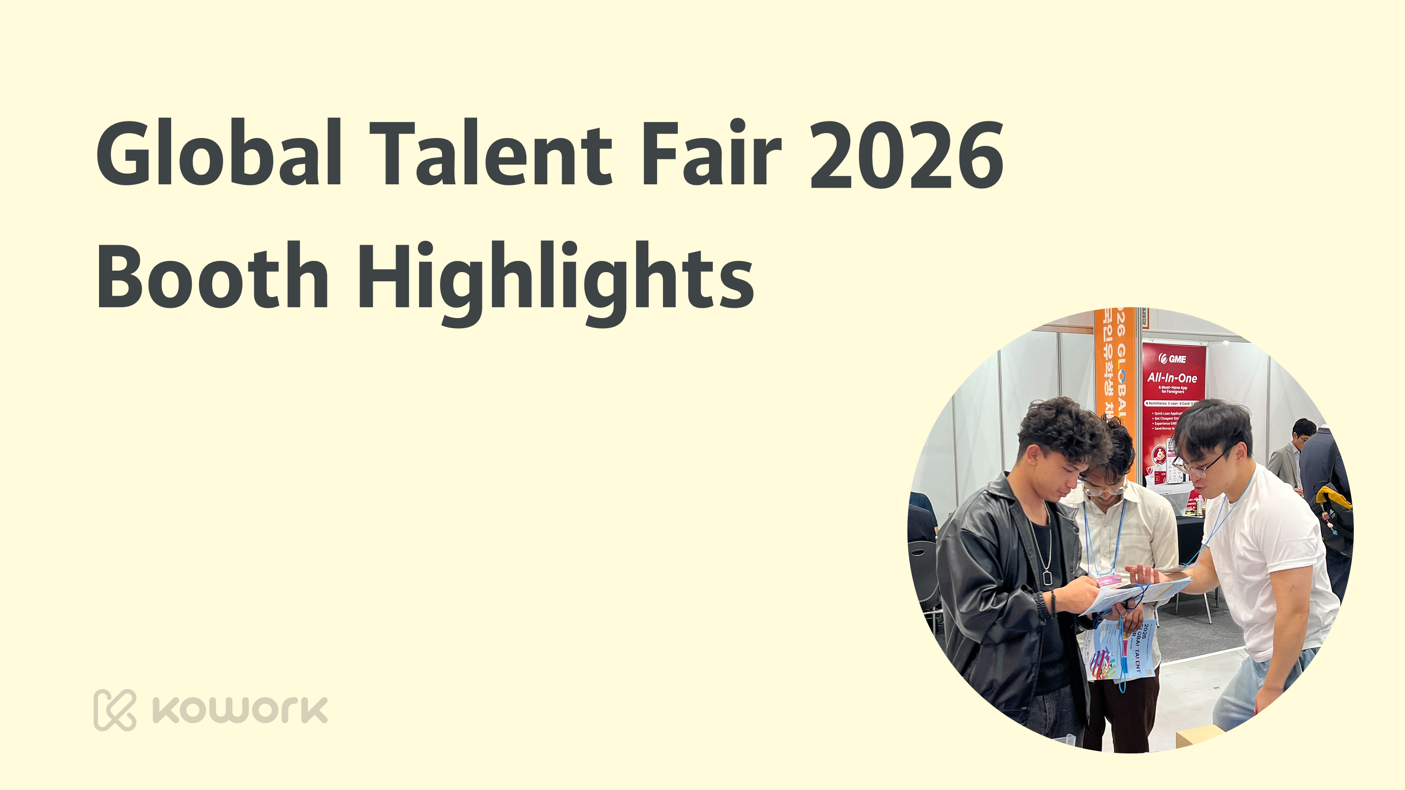 Global Talent Fair 2026 Recap | KOWORK Booth Highlights